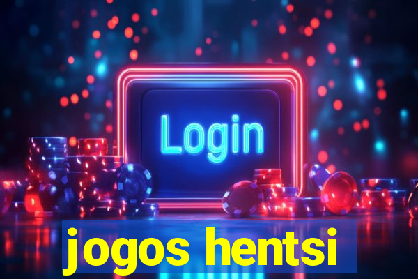 jogos hentsi